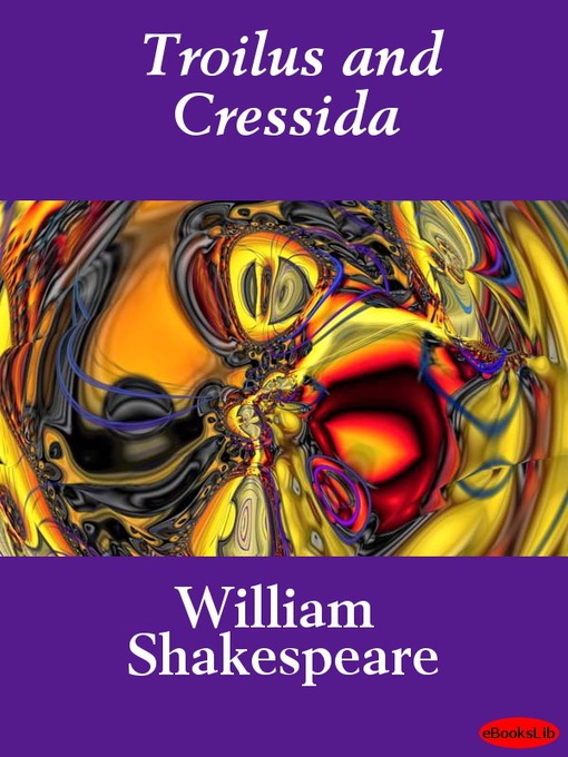 Title details for Troilus and Cressida by William Shakespeare - Wait list